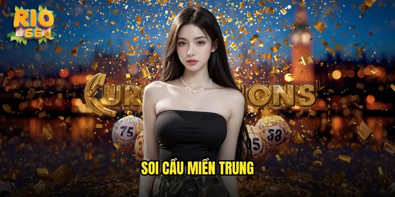 Soi cầu miền Trung