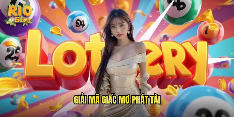 Giải mã giấc mơ phát tài