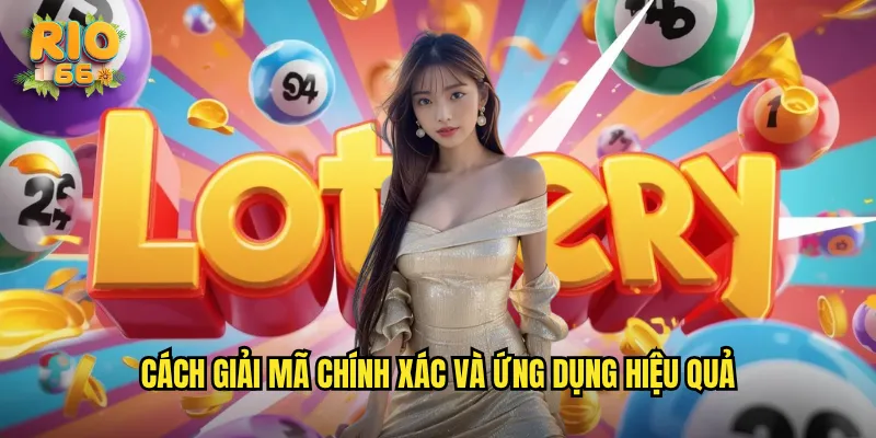 Cách giải mã chính xác và ứng dụng hiệu quả