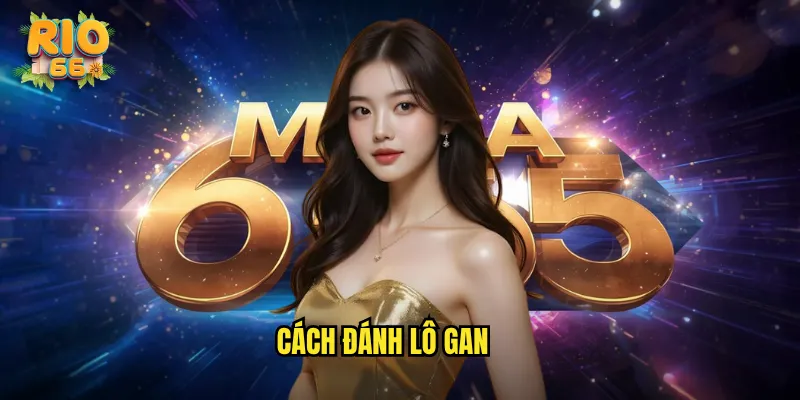 cách đánh lô gan