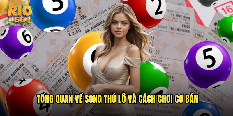 Tổng quan về song thủ lô và cách chơi cơ bản