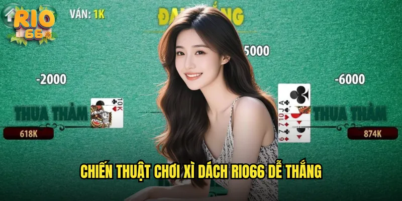 Chiến Thuật Chơi Xì Dách rio66 Dễ Thắng