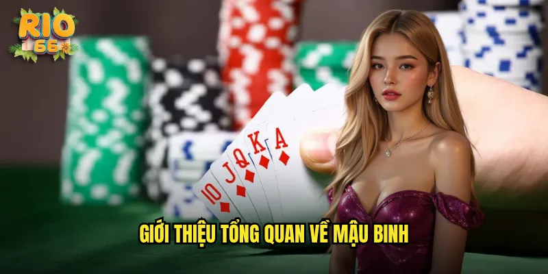 Giới thiệu tổng quan về Mậu binh