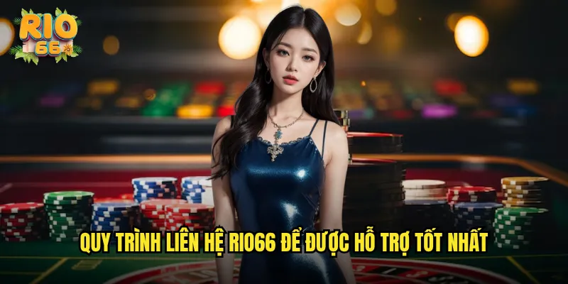 Quy Trình Liên Hệ rio66 Để Được Hỗ Trợ Tốt Nhất